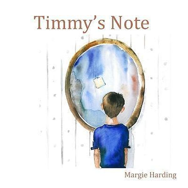 Timmy's Note / Painted Gate Publishing, Margie Harding