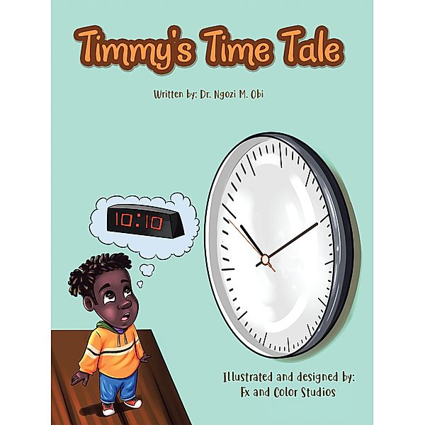 Timmy's Time Tale, Ngozi M Obi