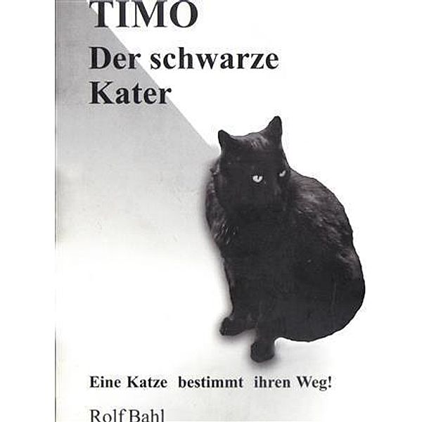 Timo der schwarze Kater / booksmango, Rolf Bahl