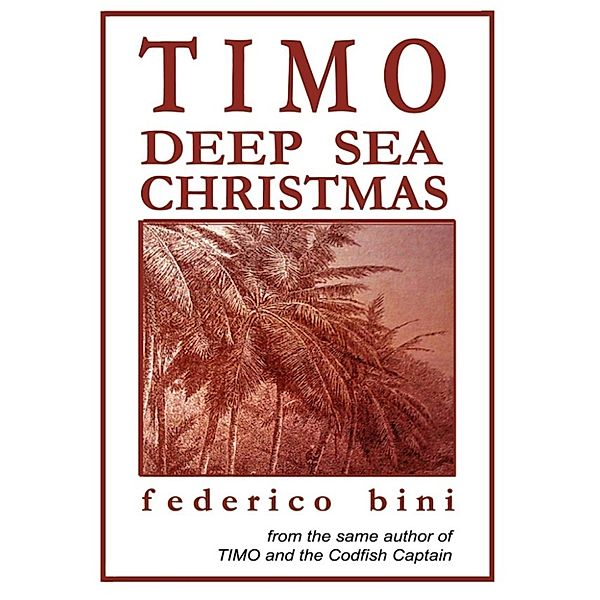 TIMO the young sailor: Timo: Deep Sea Christmas, Federico Bini
