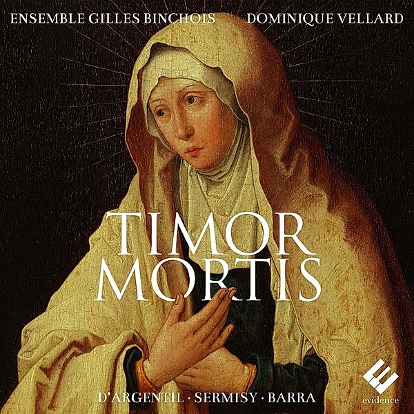 Timor Mortis, Ensemble Gilles Binchois, Dominique Vellard