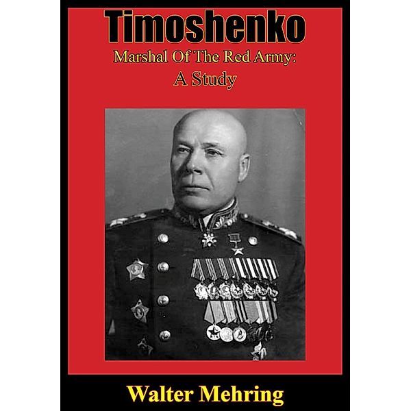 Timoshenko, Marshal Of The Red Army: A Study, Walter Mehring