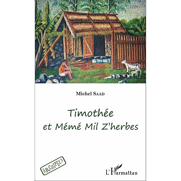 Timothée et Mémé Mil Z'herbes, Michel Saad Michel Saad