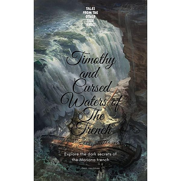 Timothy and the Cursed Waters of the Trench (Tales from the other side, #2) / Tales from the other side, Paradox Novels