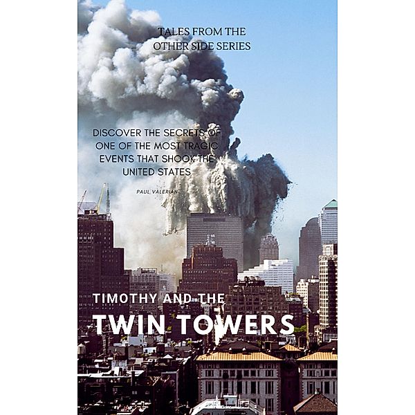 Timothy and the Twin Towers (Tales from the other side, #3) / Tales from the other side, Paradox Novels