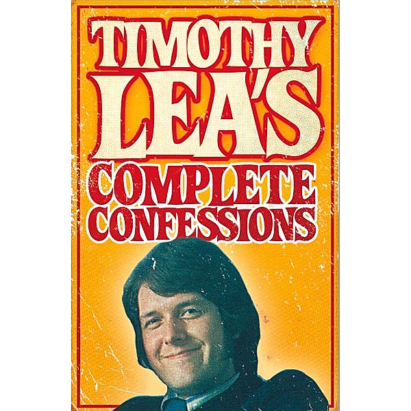 Timothy Lea's Complete Confessions, Timothy Lea