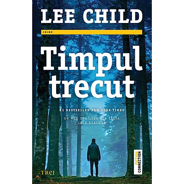 Timpul trecut / Fiction Connection, Lee Child