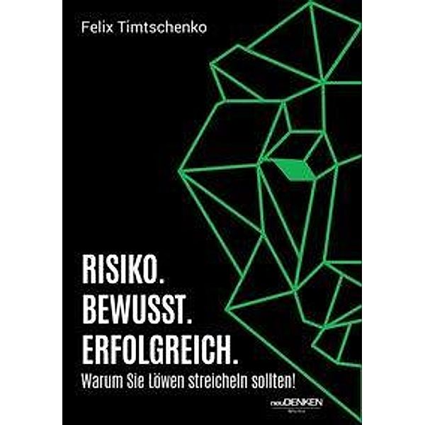 Timtschenko, F: RISIKO. BEWUSST. ERFOLGREICH, Felix Timtschenko