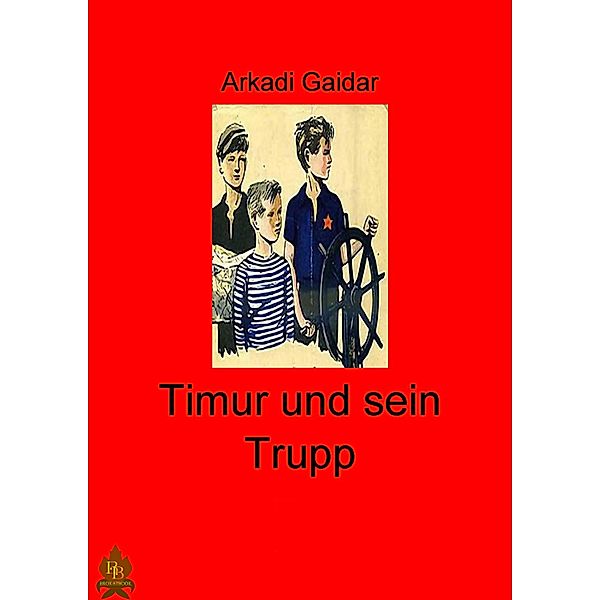 Timur und sein Trupp, Arkadi Gaidar