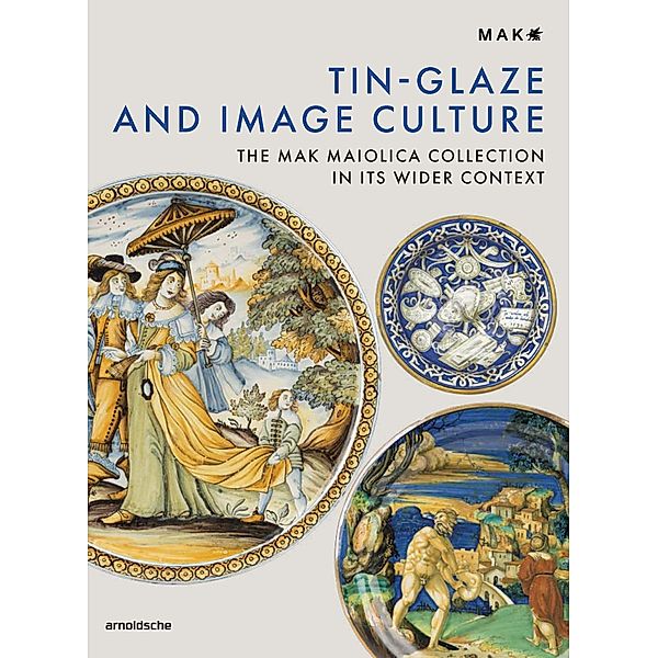Tin-Glaze and Image Culture, Michael Göbl, Nikolaus Hofer