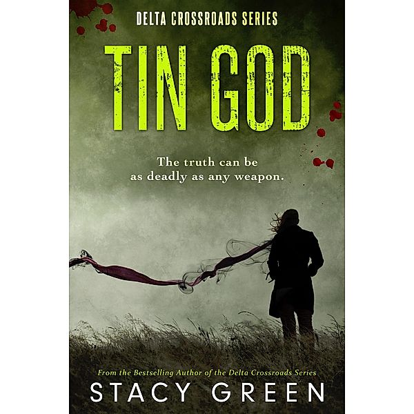 Tin God (A Southern Mystery) / Delta Crossroads, Stacy Green