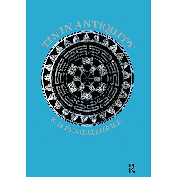 Tin in Antiquity, R. D. Penhallurick
