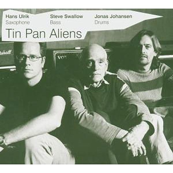 Tin Pan Aliens, Hans Ulrik, Steve Swallow, Jonas Johansen