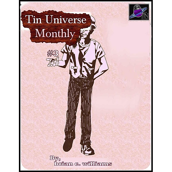Tin Universe Monthly #3 / Tin Universe, Brian C. Williams