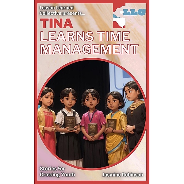 Tina Learns Time Management (Big Lessons for Little Lives) / Big Lessons for Little Lives, Jasmine Robinson