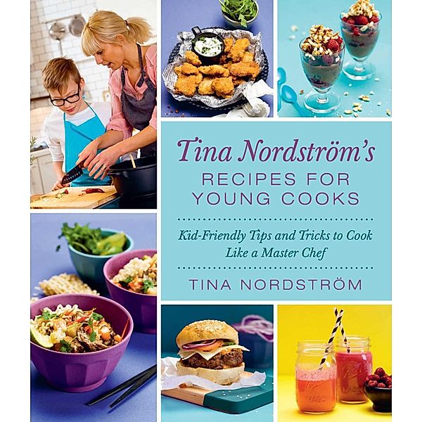 Tina Nordström's Recipes for Young Cooks, Tina Nordström