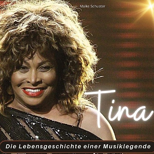 Tina Turner, Maike Schuster