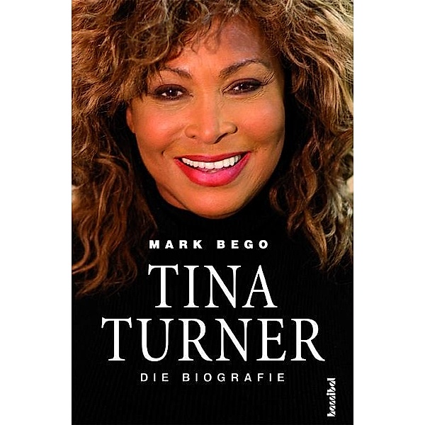 Tina Turner - Die Biografie, Mark Bego
