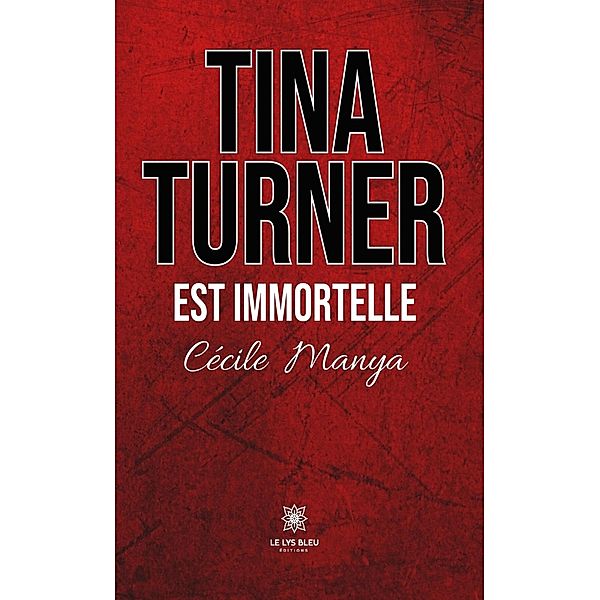 Tina Turner est immortelle, Cecile Manya