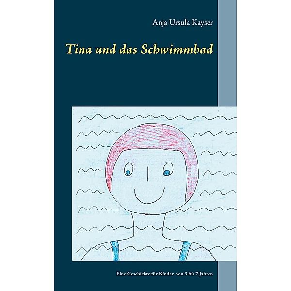 Tina und das Schwimmbad, Anja Ursula Kayser