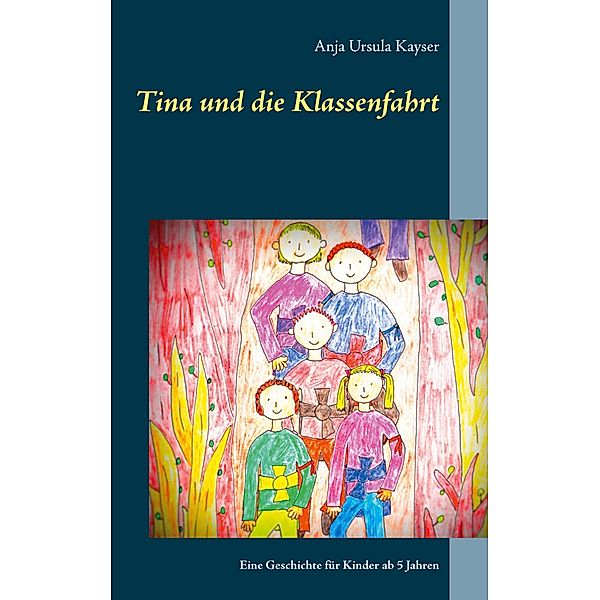 Tina und die Klassenfahrt, Anja Ursula Kayser