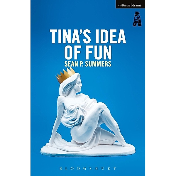 Tina's Idea of Fun / Modern Plays, Sean P. Summers