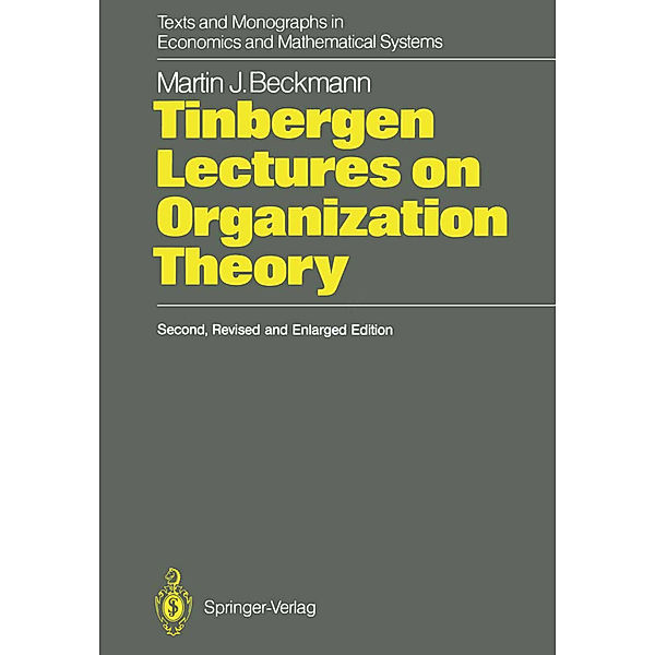 Tinbergen Lectures on Organization Theory, Martin J. Beckmann