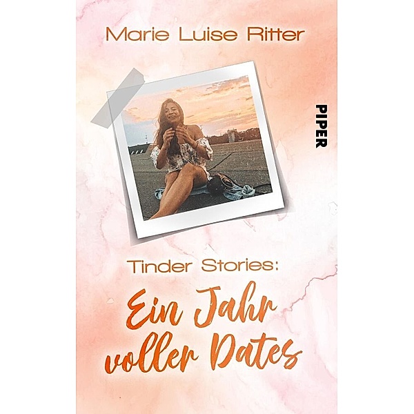 Tinder Stories - Ein Jahr voller Dates, Marie Luise Ritter