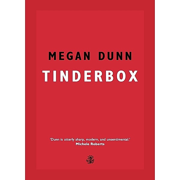 Tinderbox / Galley Beggar Press, Megan Dunn