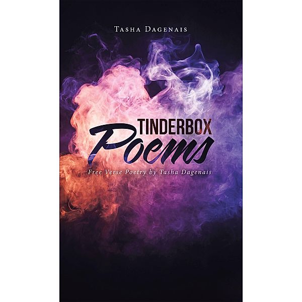 Tinderbox Poems, Tasha Dagenais