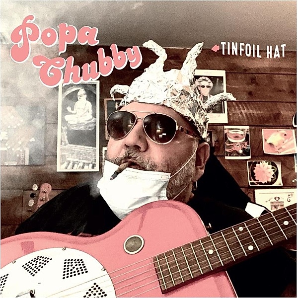 Tinfoil Hat (Vinyl), Popa Chubby