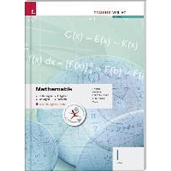 Tinhof, F: Mathematik I HAK inkl. Übungs-CD-ROM, Freidrich Tinhof, Wolfgang Fischer, Kathrin Gerstendorf, Helmut Girlinger, Markus Paul