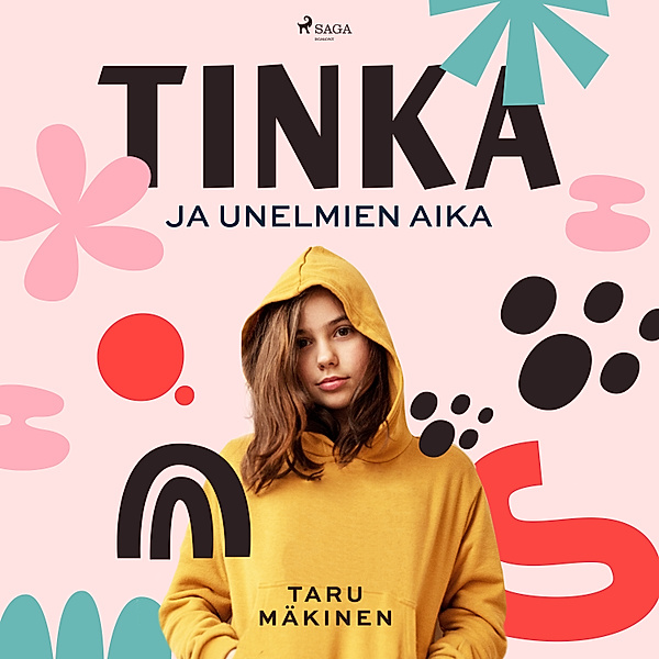 Tinka - 1 - Tinka ja unelmien aika, Taru Mäkinen