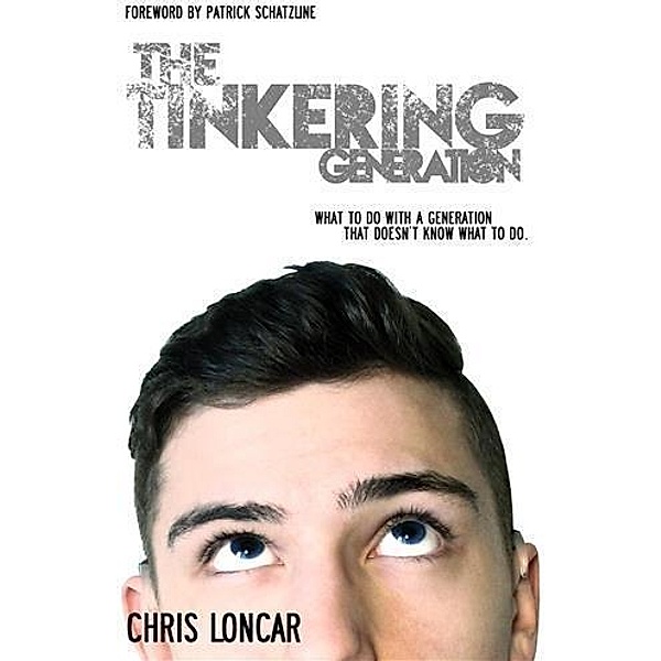 Tinkering Generation, Chris Loncar