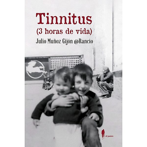 Tinnitus (3 horas de vida) / Narrativa Bd.8, Julio Muñoz Gijón @Rancio