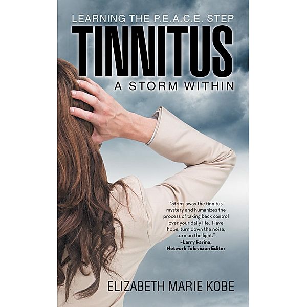 Tinnitus: a Storm Within / Inspiring Voices, Elizabeth Marie Kobe
