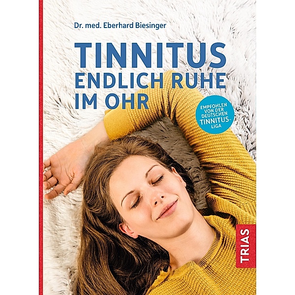 Tinnitus - Endlich Ruhe im Ohr, Eberhard Biesinger