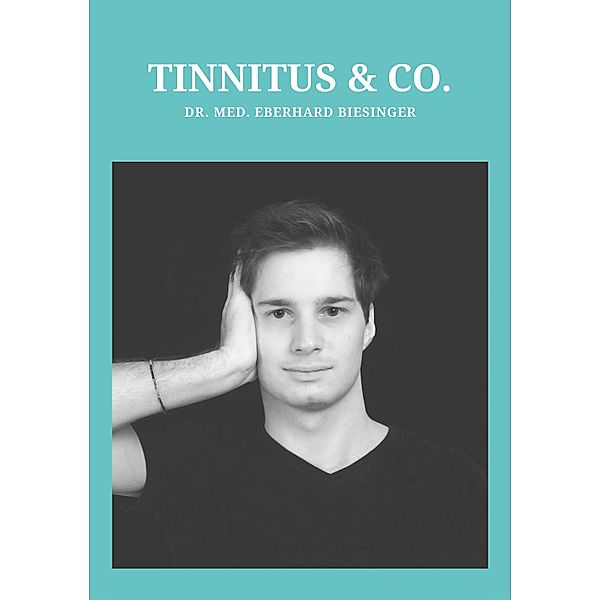 Tinnitus und Co, Eberhard Biesinger