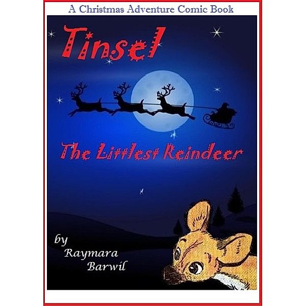Tinsel The Littlest Reindeer, A Christmas Adventure Comic Book, Raymara Barwil