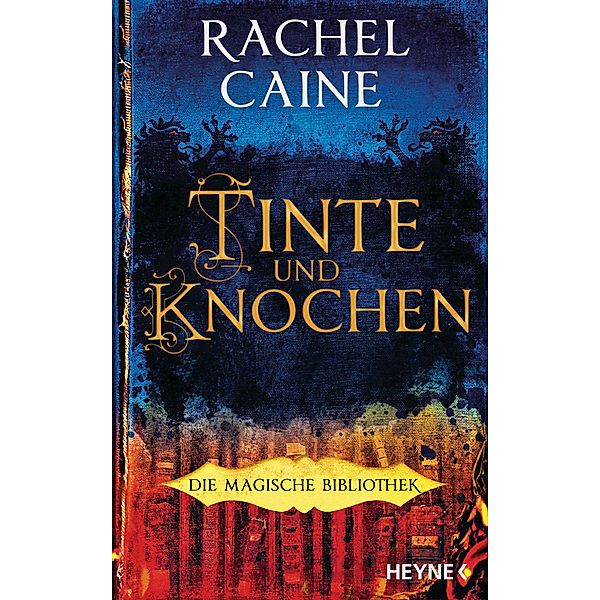 Tinte und Knochen - Die Magische Bibliothek, Rachel Caine
