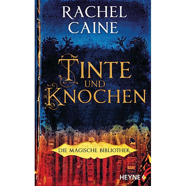 Tinte und Knochen - Die Magische Bibliothek / Die Magische Bibliothek-Reihe Bd.1, Rachel Caine