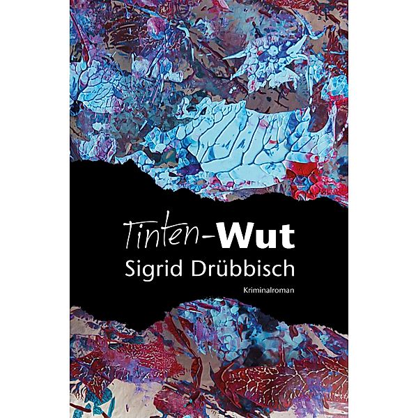 Tinten-Wut, Sigrid Drübbisch