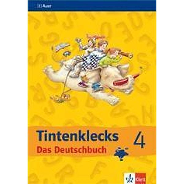 Tintenklecks Das Deutschbuch, Neubearbeitung: 4. Klasse, Schülerbuch, Andrea Gersch, Erika Altenburg, Thomas Heinrichs, Christiane Isenbeck, Bärbel Klein, Elke Winterscheid