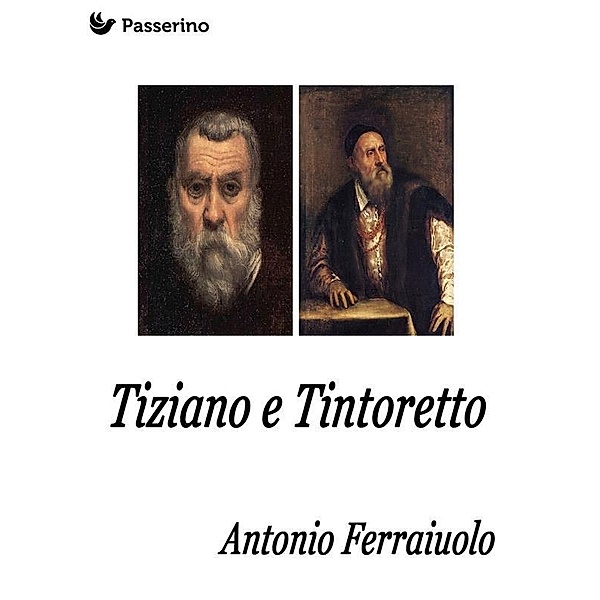 Tintoretto e Tiziano, Antonio Ferraiuolo