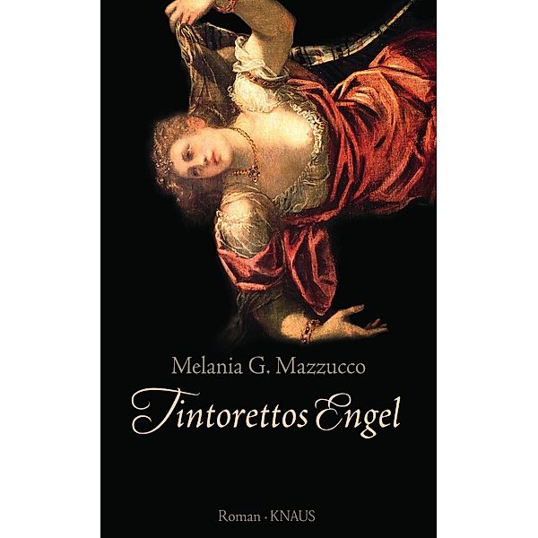 Tintorettos Engel, Melania G. Mazzucco