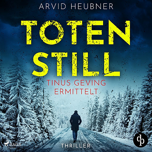 Tinus Geving ermittelt - 1 - Totenstill, Arvid Heubner