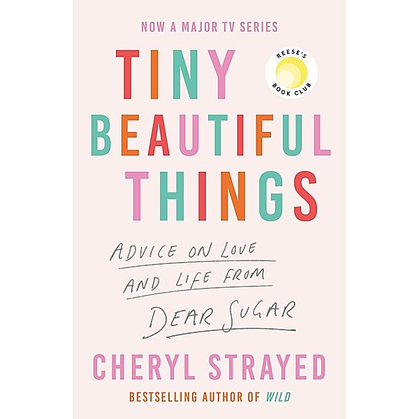 Tiny Beautiful Things, Cheryl Strayed