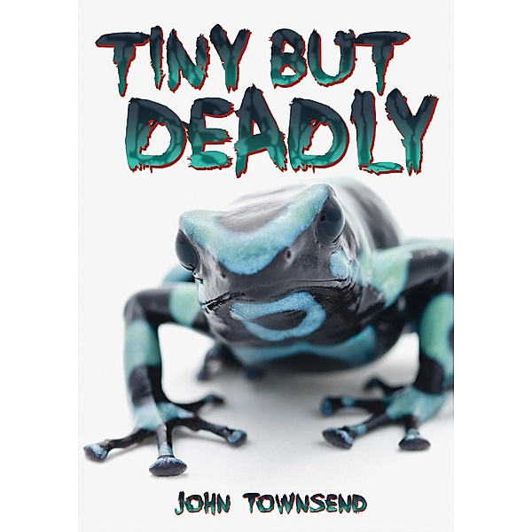 Tiny but Deadly / Badger Learning, John Townsend