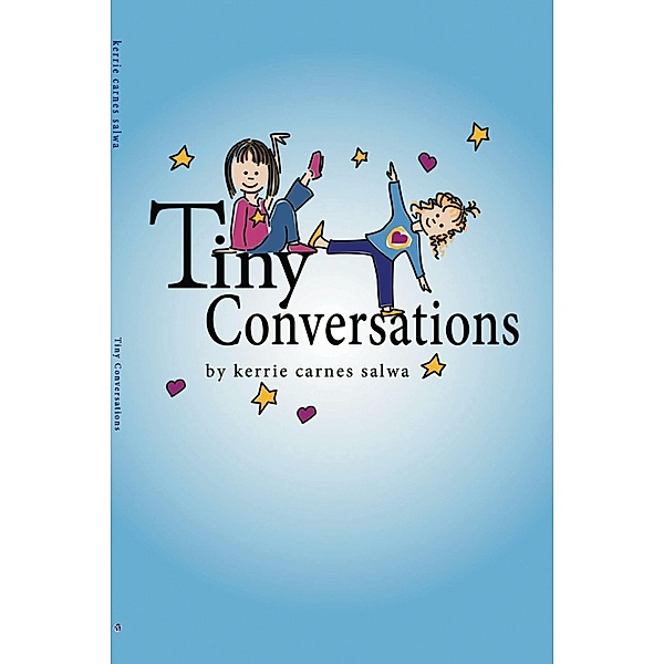 Tiny Conversations / SDP Publishing, Kerrie Carnes Salwa