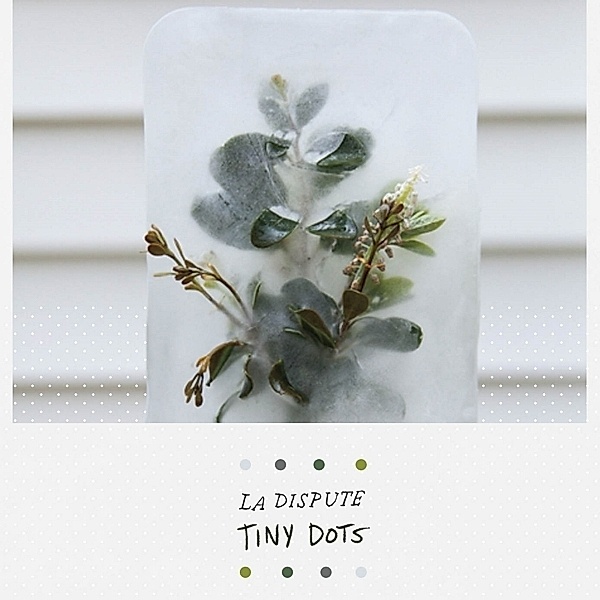 Tiny Dots, La Dispute